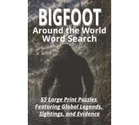 Bigfoot Around the World: 55 Large Print Word Search Puzzles (Bigfoot Puzzle Series)