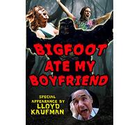 Bigfoot Ate My Boyfriend [USA] [DVD]