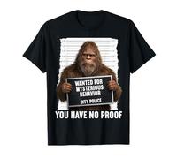 Bigfoot buscado por Comportamiento Misterioso Que no Tienes Pruebas Camiseta