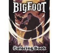 Bigfoot Coloring Book: 40 Fun Coloring Pages of Bigfoot Adventures for Kids and Adults