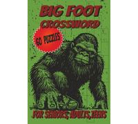 Bigfoot Crossword: puzzles with easy to read print about Sasquatch, yeti, creatures and more. | 6x9 inches | 120 pages | 60 puzzles...gift for holidays, birthdays, adventure (Bigfoot Puzzle books)