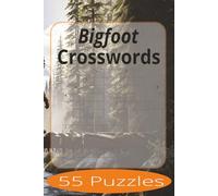 Bigfoot Crosswords: Crossword Puzzles Easy to Read Print about Bigfoot, Cryptids and more | 6x9 inches, 110 pages | 55 Puzzles | Gift for Vacations, Holiday, and Spare Time.