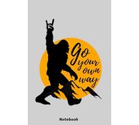 Bigfoot, go your own way Notebook: 6x9 Ruled Notebook, Journal, Daily Diary, Organizer, Planner