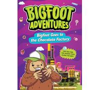 Bigfoot Goes to the Chocolate Factory (Bigfoot Adventures)