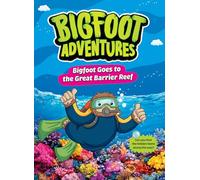 Bigfoot Goes to the Great Barrier Reef (Bigfoot Adventures)