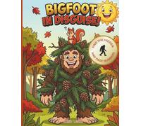 BIGFOOT IN DISGUISE!: A Hidden Picture and Coloring Book Adventure!