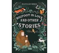 Bigfoot in Love and Other Stories