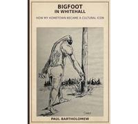 Bigfoot in Whitehall: How My Hometown Became a Cultural Icon