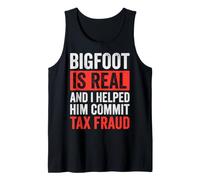 Bigfoot Is Real and I Helped Him Commit Tax Fraud Sasquatch Camiseta sin Mangas