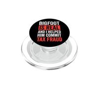 Bigfoot Is Real and I Helped Him Commit Tax Fraud Sasquatch PopSockets PopGrip para MagSafe