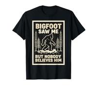 Bigfoot me VIO Pero Nadie le cree Sasquatch es Divertido Camiseta