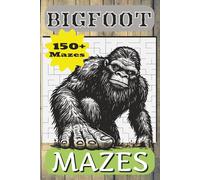 BIGFOOT PUZZLE MAZES: I AM REAL EDITION 174 PAGES