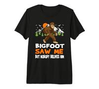 Bigfoot Saw Me But Nobody Believes Him Funny Sasquatch Camiseta Premium