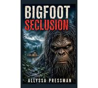BIGFOOT - Seclusion: A Cryptid Survival Nightmare In Isolated Wilderness (Sasquatch and other Cryptids)