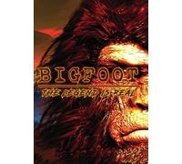 Bigfoot: The Legend Is Real