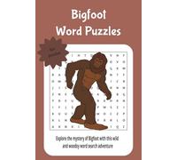 bigfoot word puzzles: Explore the mystery of Bigfoot with this wild and woodsy word search adventure
