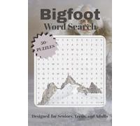 Bigfoot Word Search: 50+ Fun and Mysterious Bigfoot Word Search Puzzles for All Ages - Great for Seniors, Teens, and Adults