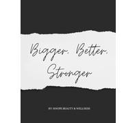 Bigger, Better, Stronger: Becoming Your Best Self Through Christ