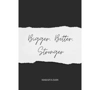 Bigger, Better, Stronger: Becoming Your Best Self Through Christ