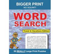 BIGGER PRINT NO SQUINT! Word Search Puzzles Travel & Vacation Edition: 50 REALLY Large 32 Point Print Puzzles especially for visually impaired with 18 ... (BIGGER PRINT NO SQUINT! Word Search Series)