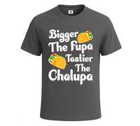 Bigger The FUPA Tastier The Chalupa - Camiseta divertida para hombre, Camiseta gris con estampado blanco, L