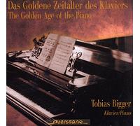 Bigger,Tobias - Das Goldene Zeitalter des Klaviers