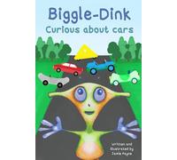 Biggle-Dink - Curious about cars (The Biggle-Dink Series)