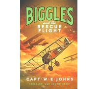 Biggles and the Rescue Flight (Biggles' WW1 Adventures, 6)