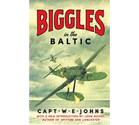 Biggles in the Baltic: 1 (Biggles' WW2 Adventures, 1)