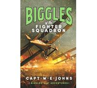 Biggles of the Fighter Squadron: 2 (Biggles' WW1 Adventures, 2)