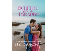 Biglietto per il paradiso: Una storia d’amore sotto il sole d’estate (Amori d’estate)