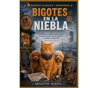 Bigotes en la niebla: Un encantador y acogedor misterio costero con gatos parlantes, secretos familiares y un peligroso enigma final (Libro 4) (Misterios de bigotes y advertencias)