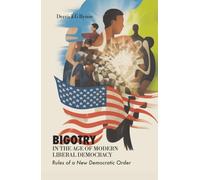 Bigotry in the Age of Modern Liberal Democracy: Rules of a New Democratic Order