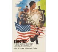 Bigotry in the Age of Modern Liberal Democracy: Rules of a New Democratic Order