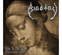 Bigotry - Step To The Grave: 30th Anniversary Edition