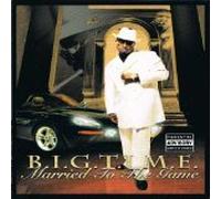 BIGTIME - Married to the Game (UK Import)