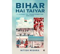 Bihar Hai Taiyar: A Journey of Transformation 2005-2025