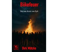 Biikefeuer: Der Kreis der Toten von Sylt