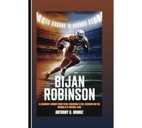 BIJAN ROBINSON: A Legendary Journey From Texas Longhorns To NFL Stardom And The Making Of A Football Icon
