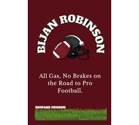 BIJAN ROBINSON: All Gas, No Brakes on the Road to Pro Football.