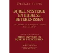 BIJBEL MYSTERIE EN BIJBELSE BETEKENISSEN: “Het Ontdekken van de Metafysische Geheimen Achter Het Schrift”