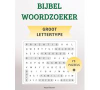 Bijbel Woordzoeker Groot Lettertype: 75 Inspirerende Bijbelse Woordzoekers voor Volwassenen en Senioren