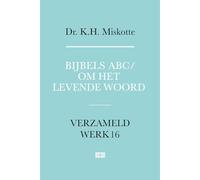 Bijbels ABC en Om het levende woord: Verzameld werk deel 16