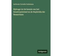 Bijdrage tot de kennis van het bloedvaatstelsel en de Nephridia der Nemertinen