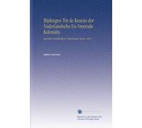 Bijdragen Tot de Kennis der Nederlandsche En Vreemde Koloniën: Bijzonder Betrekkelijk de Vrijlating der Slaven. 1844