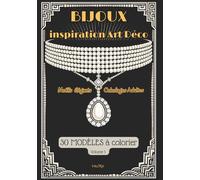 BIJOUX d’inspiration ART DÉCO | Vol 1. | Coloriages ADULTES: 30 Modèles à colorier | Motifs chics, raffinés & Glamour | Mindfulness, détente & invitation au Voyage