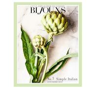 Bijouxs No. 5 Simple Italian: Little Jewels from the Kitchen