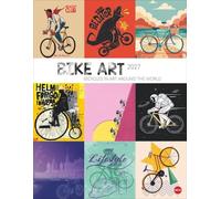 Bike Art Posterkalender 2027: Wandkalender, in dem das Fahrrad kunstvoll in Szene gesetzt wird. Stilvolle Illustrationen im Format 34 x 44 cm für alle, für die Radeln mehr als ein Trend ist