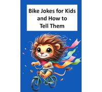 Bike Jokes for Kids and How to Tell Them: 24