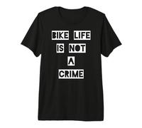 Bike Life is Not a Crimen Camiseta Premium
